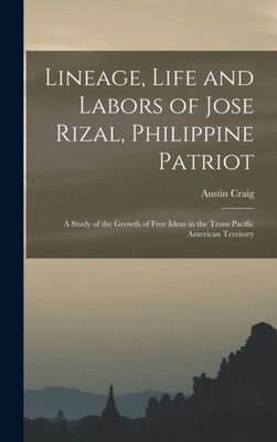 Craig - Lineage Life and Labors of Jose Rizal Philippine Patriot  a  - X555z