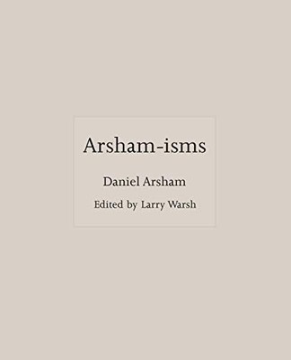 ARSHAM-ISMS (ISMS, 7) By Daniel Arsham & Larry Warsh - Hardcover **BRAND NEW**