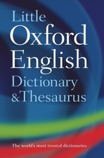 Little Oxford Dictionary and Thesaurus by Oxford Languages (Hardback Book)