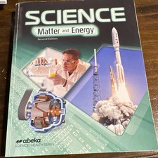 Abeka Grade 9 Science Matter and Energy Secon...