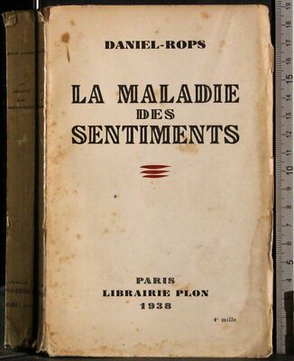 DIE KRANKHEIT DER GEFÜHLE. DANIEL-ROPS. BUCHHANDLUNG PLON. 1ED.