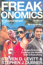 Freakonomics: A Rogue Economist Explores the Hidden Side of Everything,Steven D