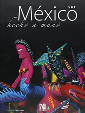 MEXICO, HECHO A MANO : SUR By Fernando De Haro & Omar Fuentes - Hardcover *VG+*