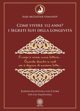Libro - Usmanov Haji Muzaffar - Come Vivere 112 Anni? I Segreti Sufi Della Longe