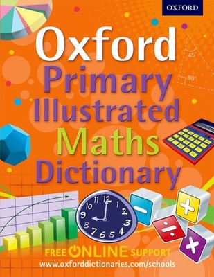 Oxford Primary Illustrated Maths Dictionary (Oxford Dictionary),