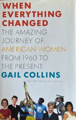 WHEN EVERYTHING CHANGED ~GAIL COLLINS ~ HARDCOVER/DUST JACKET ~ NEW