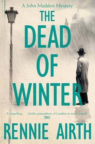 The Dead of Winter (John Madden Mystery 3) By Rennie Airth