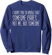Funny Sarcastic Someone Cares But Not Me Unisex Crewneck Sweatshirt