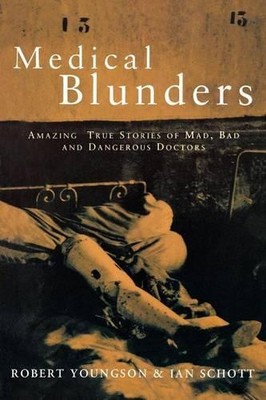 Robert Youngson Ian Schott Medical Blunders (Hardback)