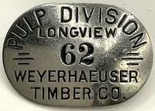 Vintage Metal Employee Badge Pulp Division Longview WA Weyerhaeuser Timber Co 62