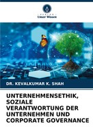 Unternehmensethik, Soziale Verantwortung DER Unternehmen UND Corporate...