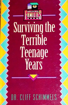 Surviving the Terrible Teenage Years (Helping Families Grow)