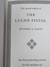 THE LUGER PISTOL BY FRED DATIG 2014 PALLADIUM PRESS EDITION