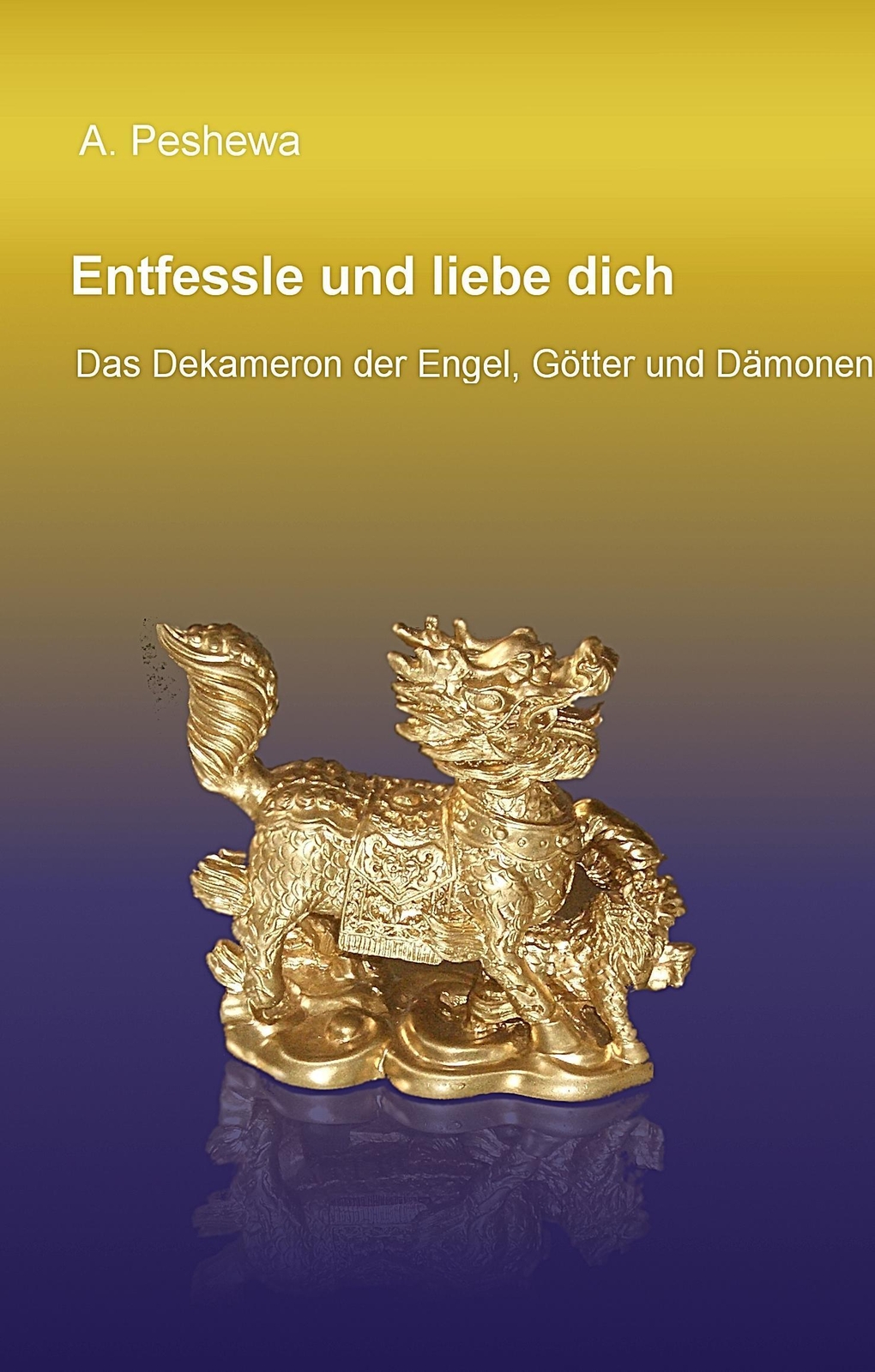 Thumbnail - A. Peshewa | Entfessle Und Liebe Dich | Buch | Deutsch (2015) | 188 S.