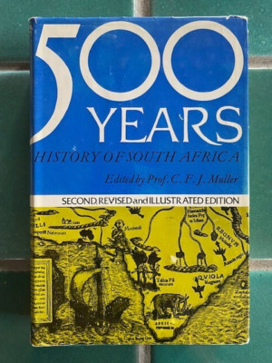 500 Years: A History of South Africa Muller 2nd Revised Illust. HC w/ DJ 1975