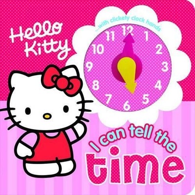 Hello Kitty I Can Tell the Time Clock Book: Hello Kitt by Carly Blake 1849589097
