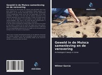 Wilmer GarcíA | Geweld In De Muisca Samenleving En De Verovering | Taschenbuch