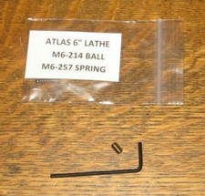 ATLAS 618 /CRAFTSMAN 6" LATHE NEW M6-257 SPRING REPLACEMENT AND M6-214 BALL READ