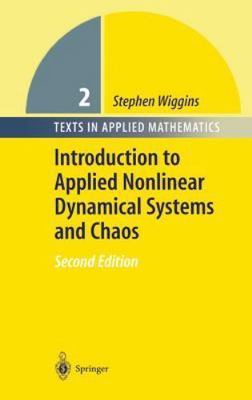 Introduction to Applied Nonlinear Dynamical Systems and Chaos [Texts in Applied 