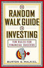 The Random Walk Guide to Investing: Ten Rules for Financial Success by Burton G. Malkiel (Hardback, 2003)