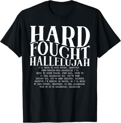 Hard Fought Hallelujah Hoodie or T-Shirt