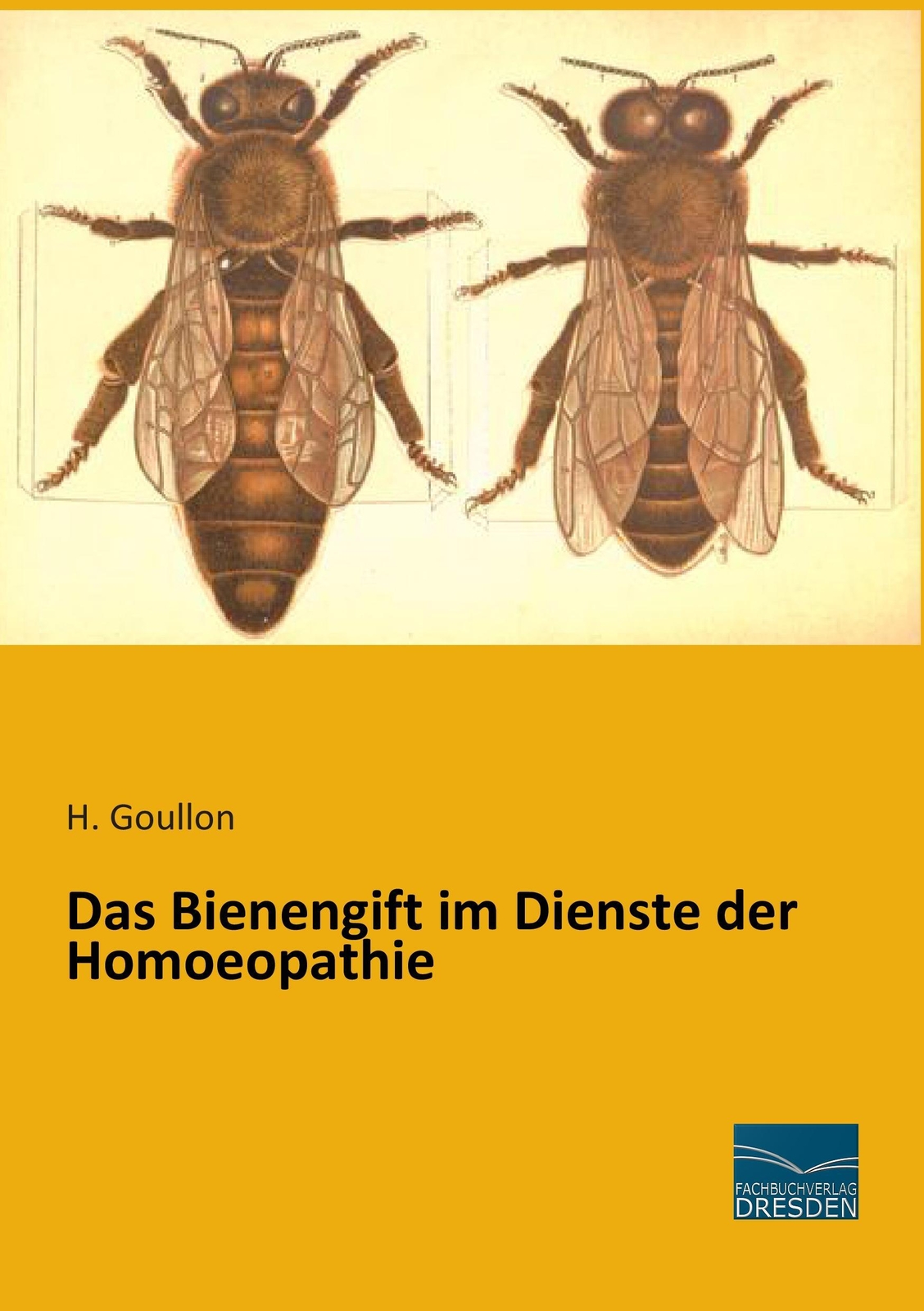 Das Bienengift Dienste Der Homoeopathie H. Goullon Taschenbuch