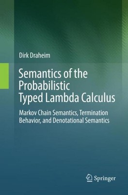 Semantics of the Probabilistic Typed Lambda Calculus Dirk Draheim
