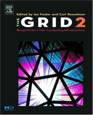 The Grid 2 Blueprint for a New Computing Infrastructure Foster Kesselman 2e