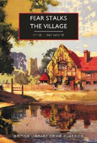 Ethel Lina White Fear Stalks the Village (Tascabile)