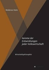 Axiome der Entwicklungen jeder Volkswirtschaft by Waldemar Hahn (German) Paperba