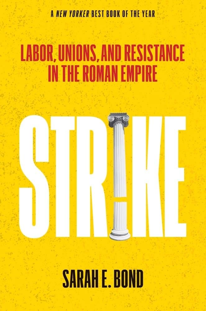 Strike Labor, Unions, and Resistance in the Roman Empire - Sarah E Bond - PBK