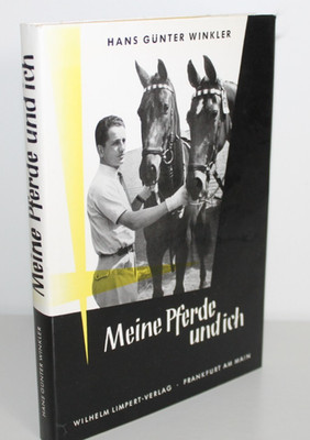 Hans Günter Winkler: Meine Pferde und ich, Limpert 13. Aufl. 1960
