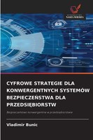 Vladimir Bunic | Cyfrowe Strategie Dla Konwergentnych SystemÓW Bezpiecze¿Stwa...