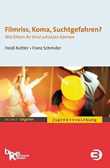 Filmriss, Koma, Suchtgefahren?: Wie Eltern ihr Kind schü... | Buch | Zustand gut