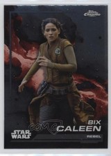 2024 Topps Chrome Star Wars Rebel Bix Caleen 10 11gl