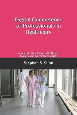 Digital Competence of Professionals in Healthcare: Accelerate Your Career with D