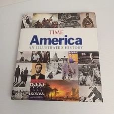 Time ~ American : An Illustrated History  2007 Hardcover