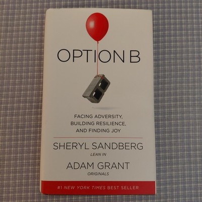 Option B: Facing Adversity... By Sheryl Sandberg & Adam Grant, Hardcover