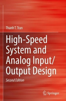 High-Speed System and Analog Input/Output Design - 9783031049569
