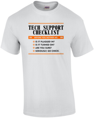 Tech Support Checklist - Help Desk Worker Shirt