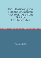 Die Bilanzierung Von Finanzinstrumenten Nach Hgb, IAS 39 Und Ifrs 9 Bei...
