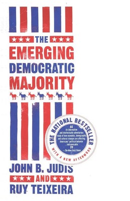 The Emerging Democratic Majority John B. Judis (u. a.) Taschenbuch Englisch 2004