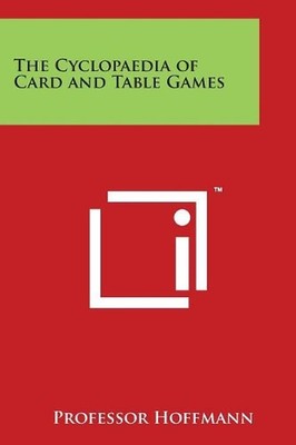 The Cyclopaedia of Card and Table Games by Professor Hoffmann (English) Paperbac