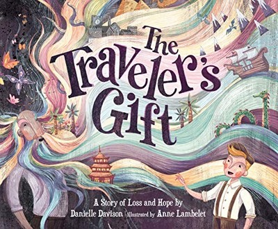 The Traveler's Gift: A Story of Los..., Davison, Daniel