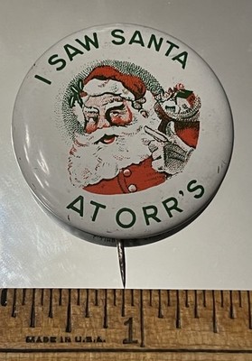 I SAW SANT AT ORR'S., Pinback Button 1 5/8 in Dia..