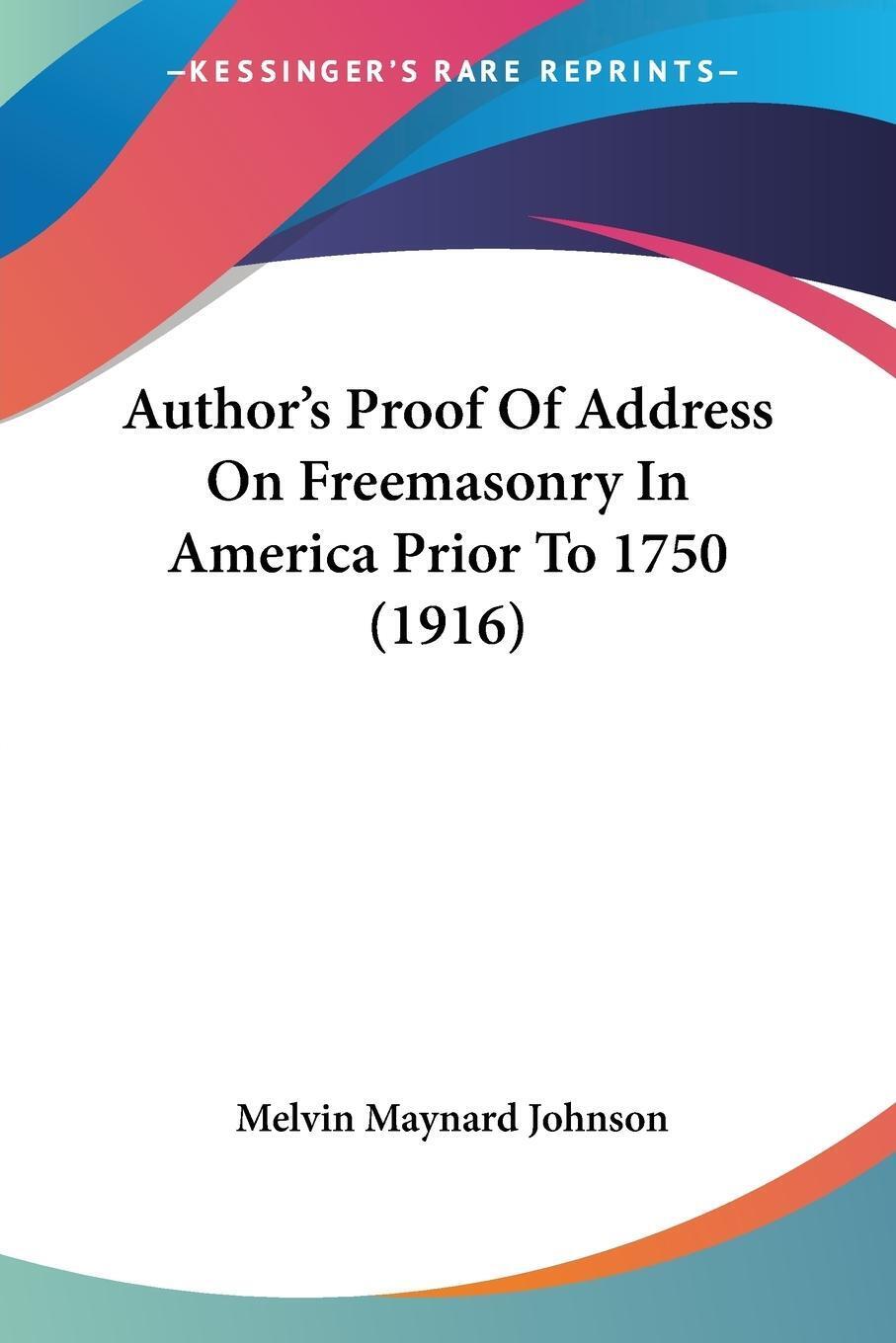 Melvin Maynard Johnson | Author's Proof Of Address On Freemasonry In
