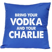 Vodka And Charlie Cushion Vodka And Charlie Cushion