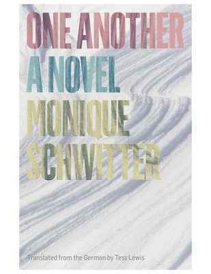 One Another: A Novel by Monique Schwitter (English) Paperback Book