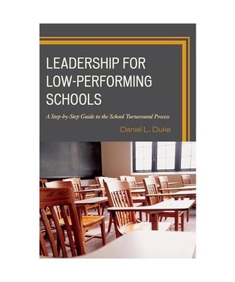 Leadership for Low-Performing Schools: A Step-by-Step Guide to the School Turnar