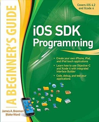 iOS SDK Programming A Beginners - Paperback, by Brannan James A.; - Very Good